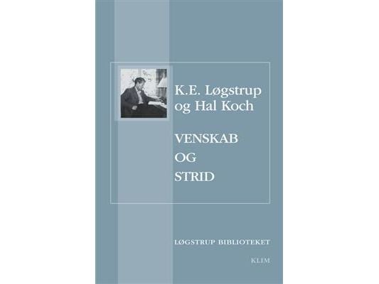 Ystävyyttä ja riitaa | K.E. Løgstrup;Hal Koch | Kieli: Tanska