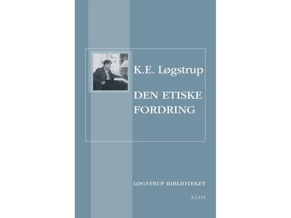 Den etiske fordring | Løgstrup, K. E. | Språk: Dansk