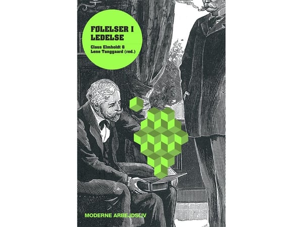 Følelser i ledelse | Claus Elmholdt og Lene Tanggaard | Språk: Dansk