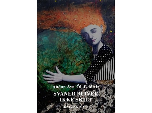 Svanar skiljer sig inte | Auður Ava Ólafsdóttir | Språk: Danska
