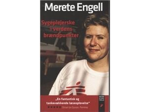 Sykepleier i verdens brennpunkter | Merete Engell | Språk: Dansk