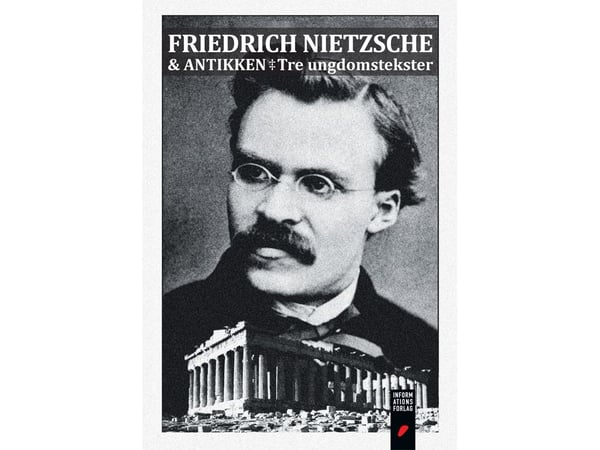 Friedrich Nietzsche og antikviteter | Friedrich Nietzsche | Språk: Dansk