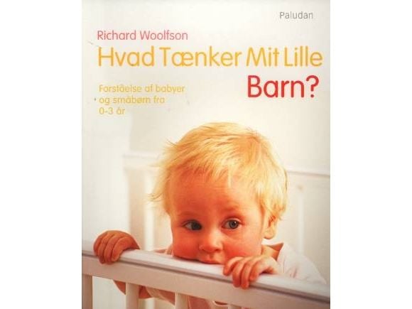 Vad tänker mitt lilla barn? | Richard C. Woolfson;Richard Woolfson | Språk: Danska