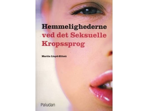 Hemmelighetene bak det seksuelle kroppsspråket | Martin Lloyd-Elliott | Språk: Dansk