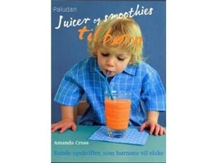 Juicer og smoothies for barn | Amanda Cross | Språk: Dansk