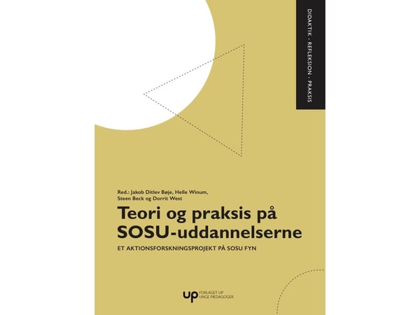 Teori og praksis på SOSU-utdanningene | Jacob Ditlev Bøje m.fl. | Språk: Dansk