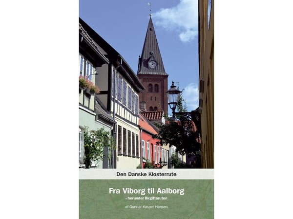 Den danska klosterrutten - från Viborg till Ålborg | Gunnar Kasper Handen | Språk: Danska