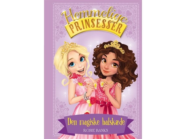 Hemliga prinsessor 1: Det magiska halsbandet | Rosie Banks | Språk: Danska