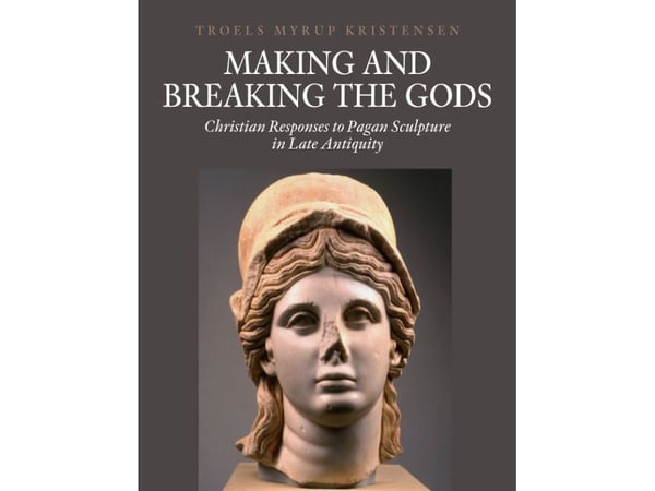 Making and Breaking the Gods | Troels Myrup Kristensen | Språk: Engelsk
