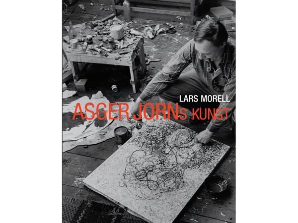 Asger Jorns Kunst | Lars Morell | Kieli: Tanska Asger Jorns Kunst | Lars Morell | Kieli: Tanska