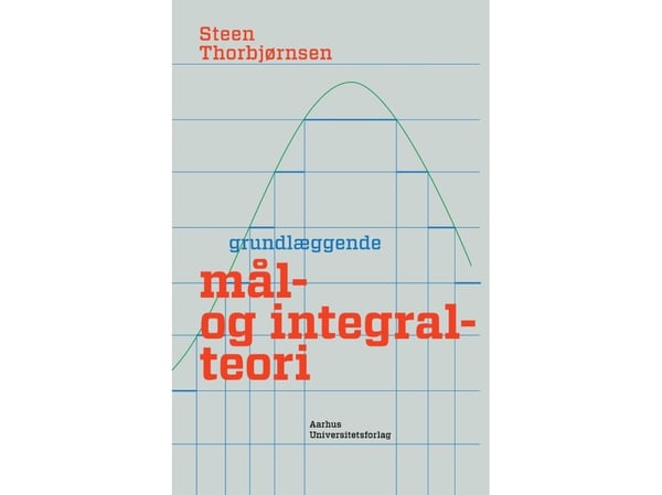 Grunnleggende mål- og integralteori | Steen Thorbjørnsen | Språk: Dansk