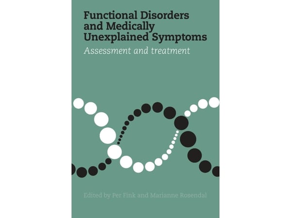 Functional Disorders and Medically Unexplained Symptoms | Per Fink, Marianne Rosendal | Kieli: Englanti Functional Disorders and Medically Unexplained Symptoms | Per Fink, Marianne Rosendal | Kieli: Englanti