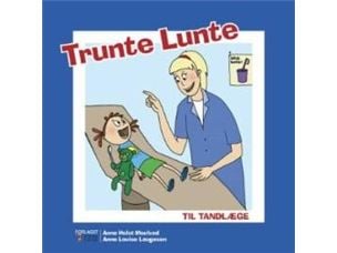 Trunte Lunte til tannlegen | Anne Holst Moulvad | Språk: Dansk