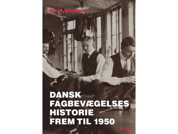 Tanskan ammattiyhdistysliikkeen historia vuoteen 1950 | Knud Knudsen | Kieli: Tanska