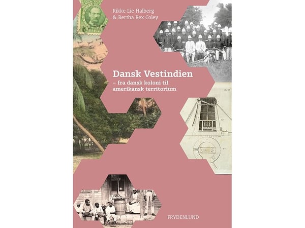 Dansk Västindien | Rikke Lie Halberg &amp; Bertha Rex Coley | Språk: Danska