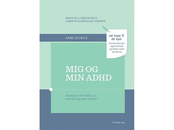 Meg og min adhd | Martin Bredstrup og Lisbeth Elmgaard Jensen | Språk: Dansk Meg og min adhd | Martin Bredstrup og Lisbeth Elmgaard Jensen | Språk: Dansk