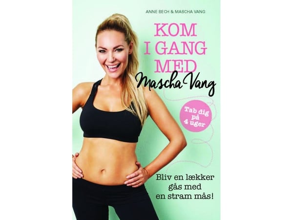 Kom i gang med Mascha Vang | Anne Bech og Mascha Vang | Språk: Dansk