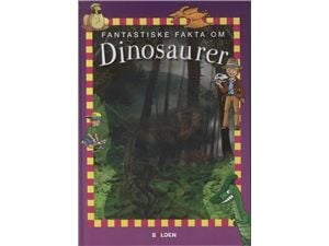 Fantastiske fakta om dinosaurer