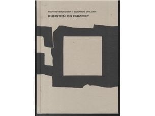 Konsten och rummet | Martin Heidegger och Eduardo Chillida | Språk: Danska
