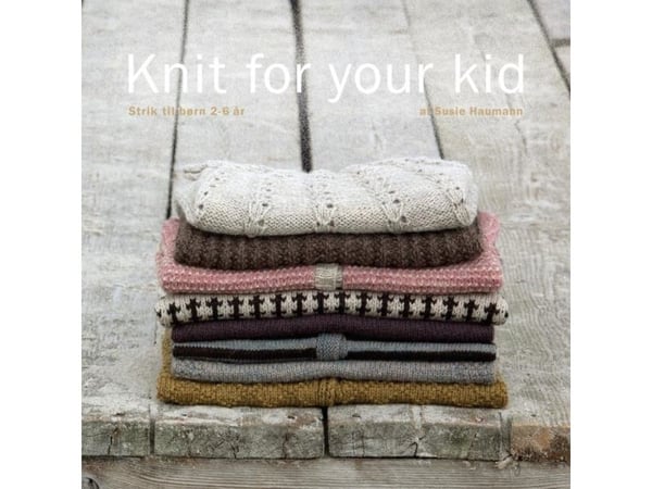 Knit for your kid | Susie Haumann | Språk: Dansk