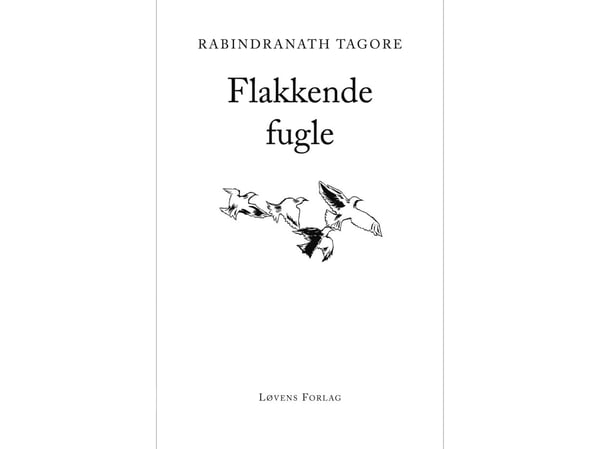 Flakkende fugle | Rabindranath Tagore | Språk: Danska
