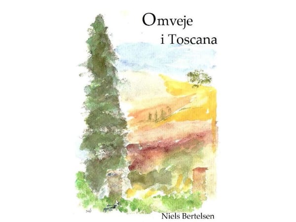 Omveier og Toscana | Niels Bertelsen | Språk: Dansk