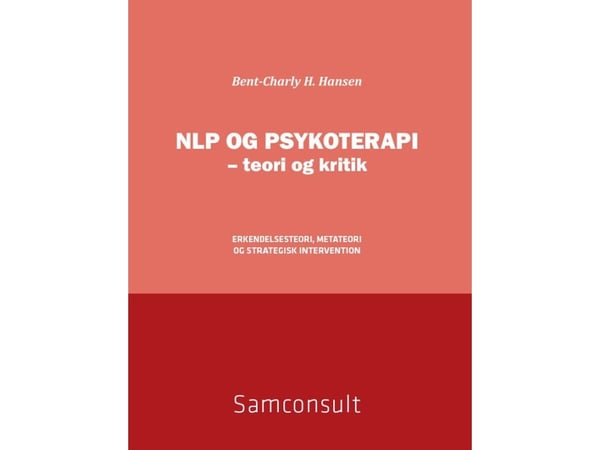 NLP og psykoterapi - teori og kritikk | Bent-Charly H. Hansen | Språk: Dansk