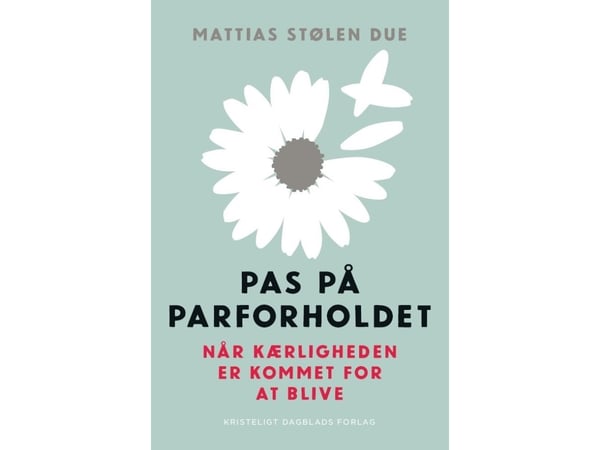 Ta vare på parforholdet | Mattias Stølen Due | Språk: Dansk