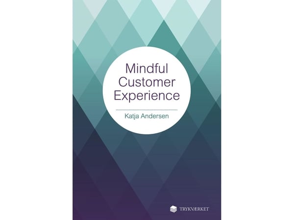 Mindful Customer Experience | Katja Andersen | Språk: Danska