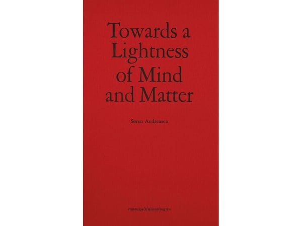 Towards a Lightness of Mind and Matter | Søren Andreasen | Språk: Engelsk