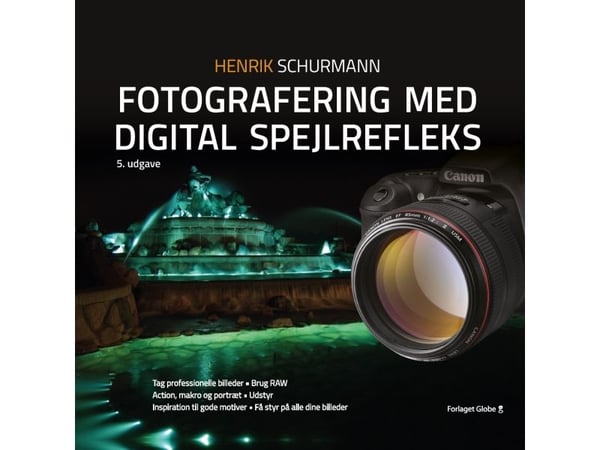 Fotografering med digitalt speilreflekskamera | Henrik Schurmann | Språk: Dansk