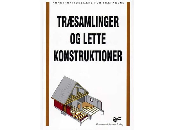 Treforbindelser og lette konstruksjoner | Tømrerfagets lærebokutvalg