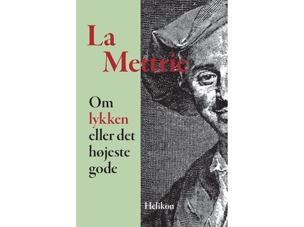 Om lykken eller det høyeste gode | Julien Offray de La Mettrie | Språk: Dansk