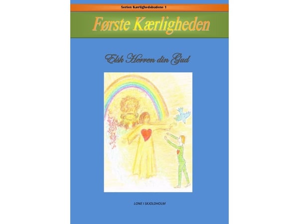 Ensimmäinen rakkaus | Lone I. Skjoldholm | Kieli: Tanska