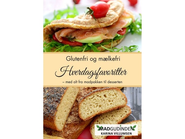 Glutenfri og melkefri hverdagsfavoritter fra Det Glutenfri Kjøkken | Karina Villumsen | Språk: Dansk