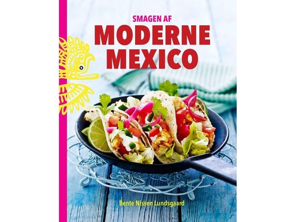 Smaken av Moderne Mexico | Bente Nissen Lundsgaard | Språk: Dansk