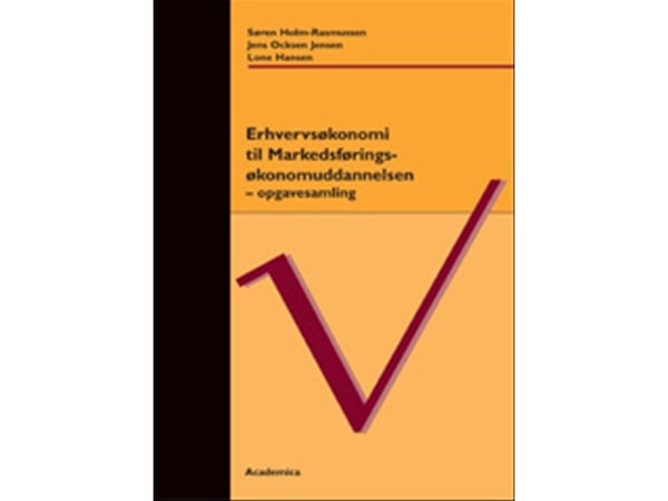 Liiketalous markkinointitaloustieteen koulutusohjelmassa - tehtäväkokoelma | Jens Ocksen Jensen;Lone Hansen;Søren Holm-Rasmussen | Kieli: Tanska