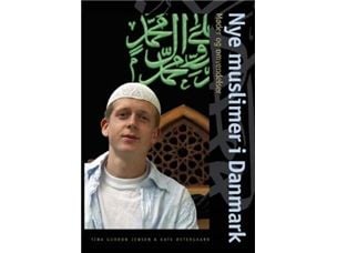 Nye muslimer i Danmark | Kate Østeraard; Tina Gudrun Jensen | Språk: Dansk
