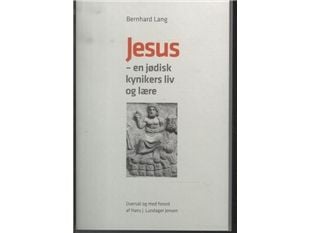 Jesus - en judisk cynikers liv och lära | Bernhard lang | Språk: Danska
