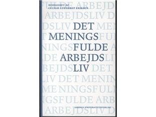 Det meningsfulle arbeidslivet | Cecilie Eriksen | Språk: Dansk