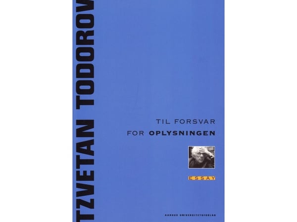 Til forsvar for opplysningen | Tzvetan Todorov | Språk: Dansk