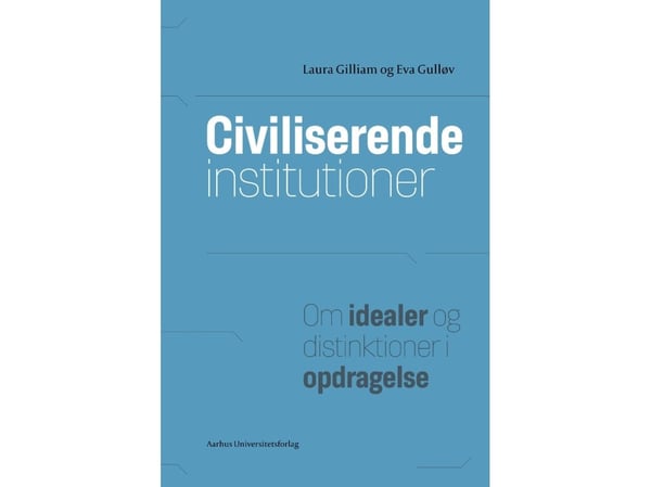 Civiliserande institutioner - Laura Gilliam; Eva Gulløv | Språk: Danska
