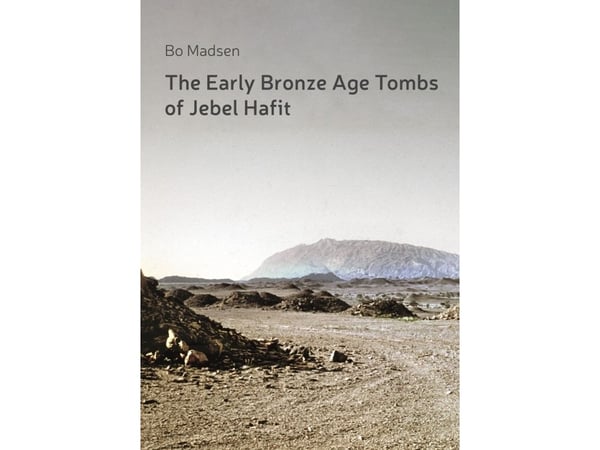 The Early Bronze Age Tombs of Jebel Hafit | Bo Madsen | Kieli: Englanti