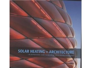 Solar Heating + Architecture | Ulla Falck; Kirsten Sander; Jens Windeleff | Kieli: Tanska