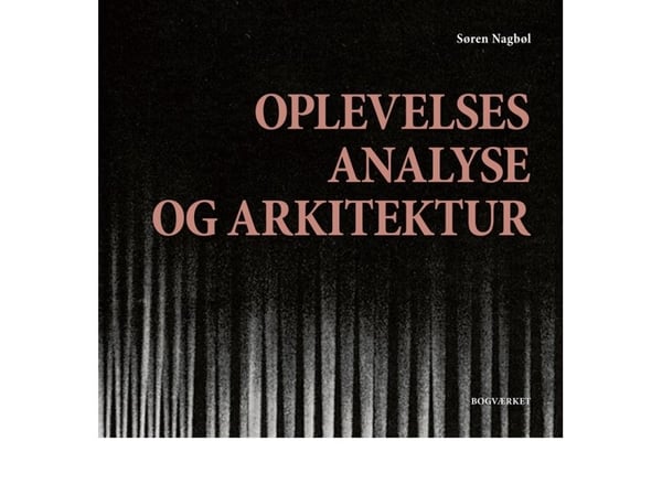 Kokemusanalyysi ja -arkkitehtuuri | Søren Nagbøl | Kieli: Tanska