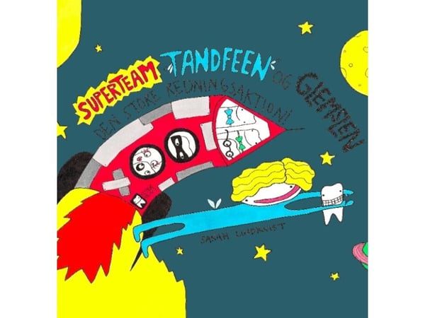 SUPERTEAM, TANDFEEN OG GLEMSLEN | Sarah Lindkvist – medforfatter av Poul Erik Lindeberg, Peter Sølvsten Thomsen | Språk: Dansk