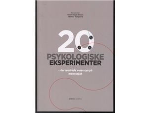 20 PSYKOLOGISKE EKSPERIMENTER | Redaktører Henrik Høgh-Olesen & Thomas Dalsgaard | Språk: Dansk
