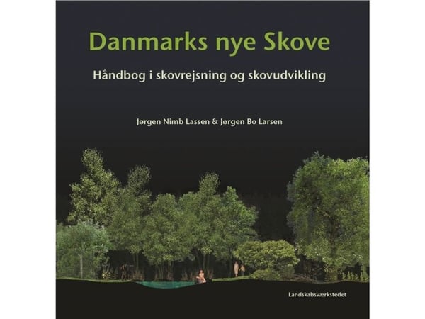 Danmarks nye skoger | Jørgen Nimb Lassen og Jørgen Bo Larsen | Språk: Dansk