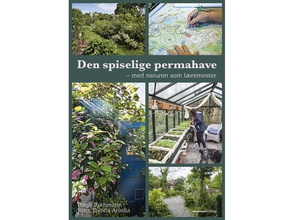 Den spiselige permakulturen | Birgit Rothmann og Thinna Aniella Michelsen | Språk: Dansk