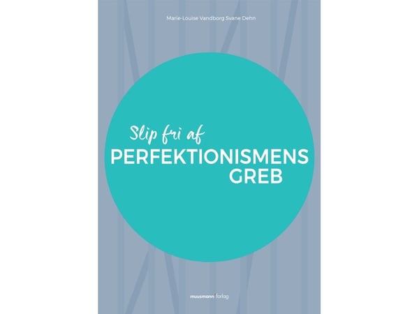 Bli fri fra perfeksjonismens grep | Marie-Louise Vandborg Svane Dehn | Språk: Dansk